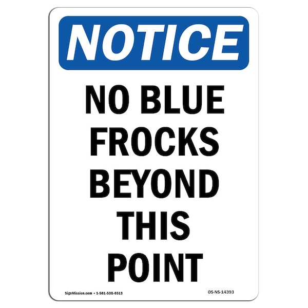 Safety Sign, OSHA Notice, 18" Height, No Blue Frocks Beyond This Point Sign, Portrait